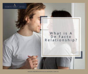 What Is a De Facto Relationship? Understanding Your Status and Rights