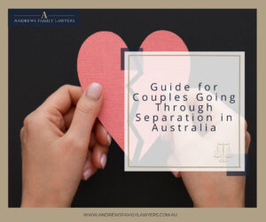The Comprehensive Guide for Couples Going Through Separation in Australia