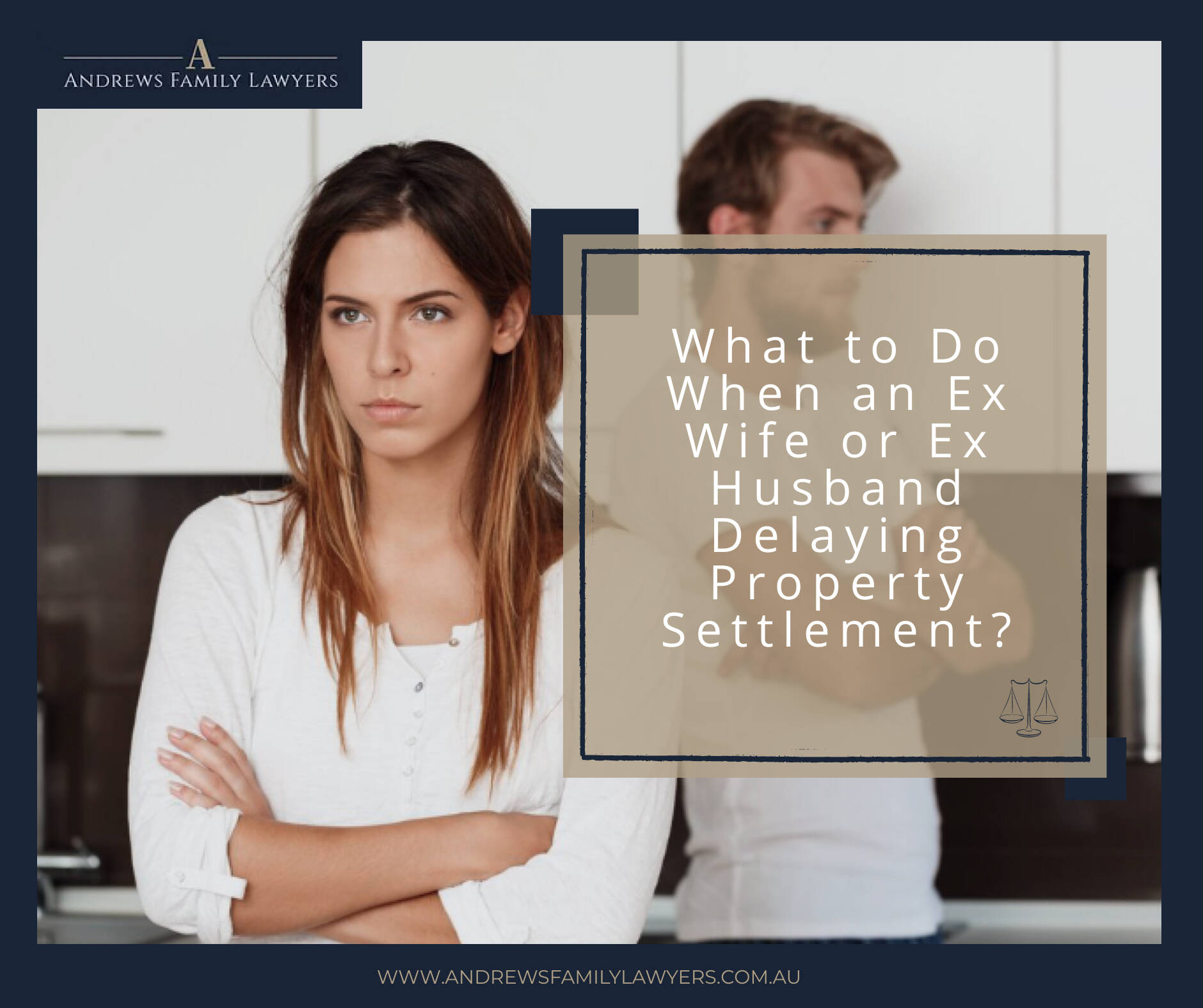 What to Do When an Ex Wife or Ex Husband Delaying Property Settlement?