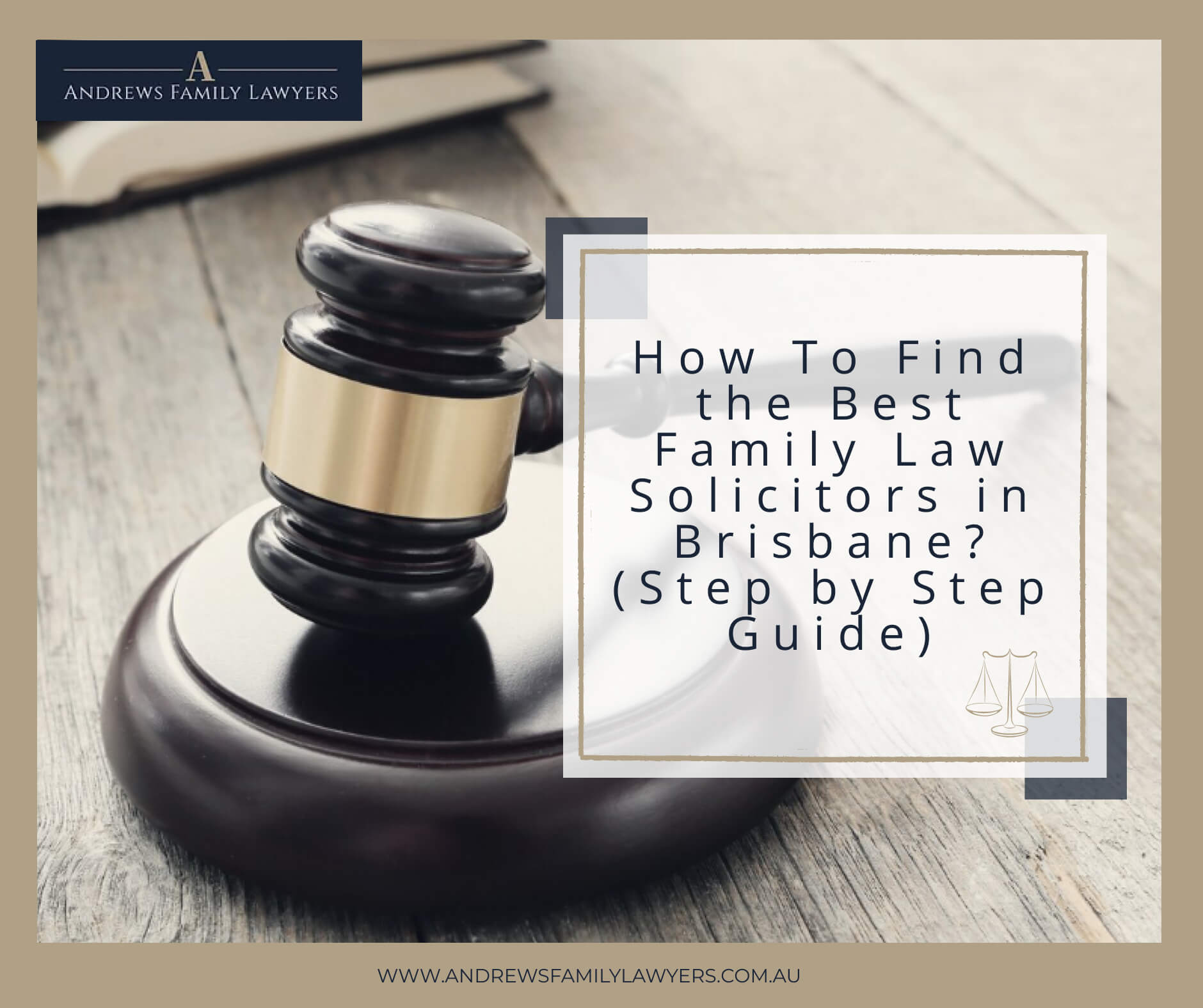 How To Find the Best Family Law Solicitors in Brisbane? (Step by Step Guide)