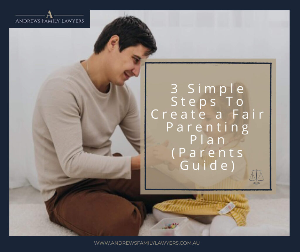 3 Simple Steps To Create a Fair Parenting Plan (Parents Guide)