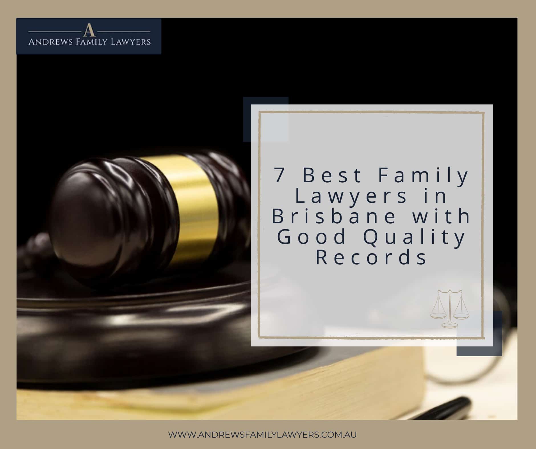 7 Best Family Lawyers in Brisbane with Good Quality Records