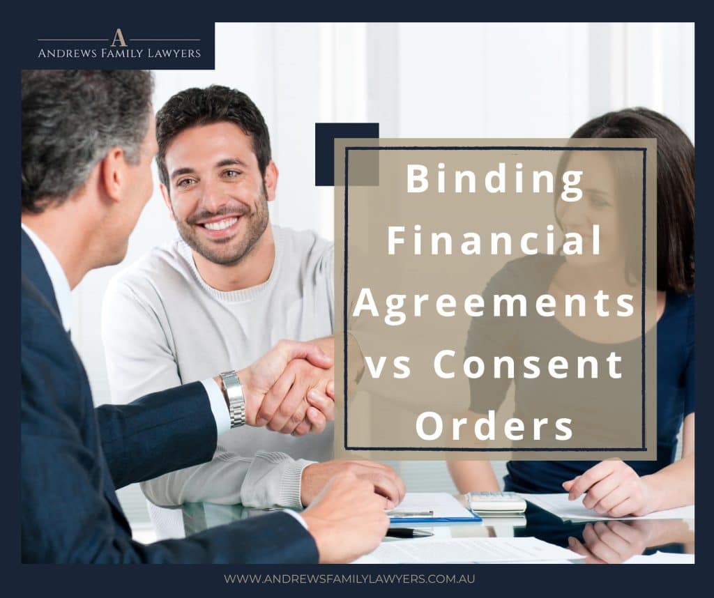 binding financial agreement vs consent orders
